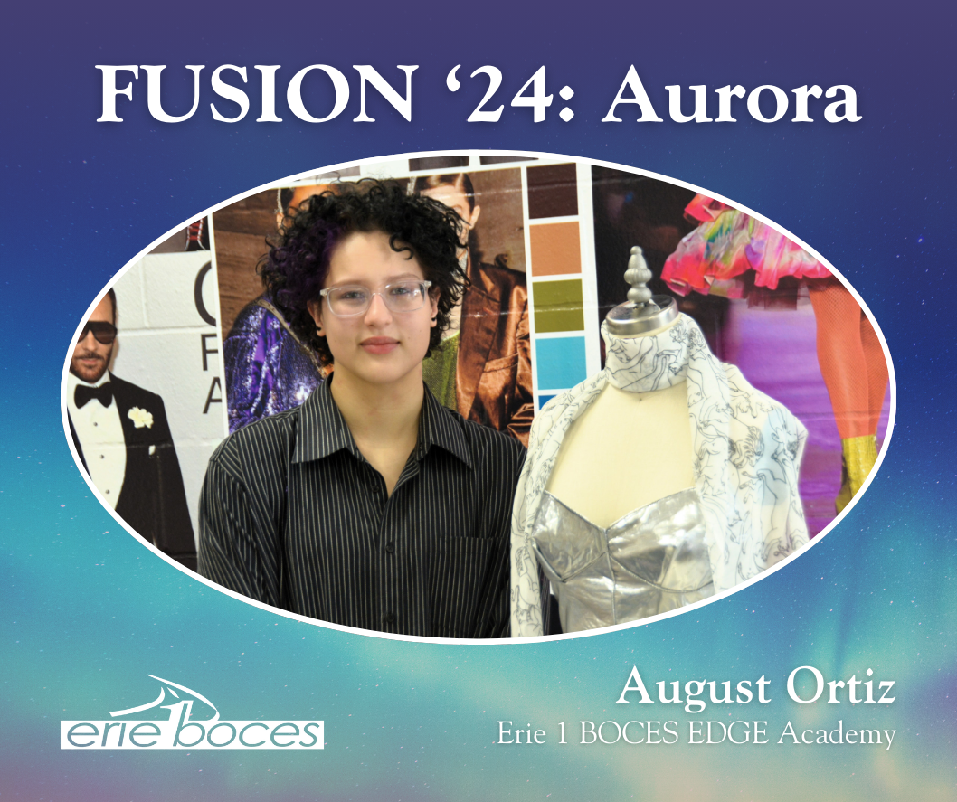 Fusion 2024: Aurora, August Ortiz, Erie 1 BOCES EDGE Academy