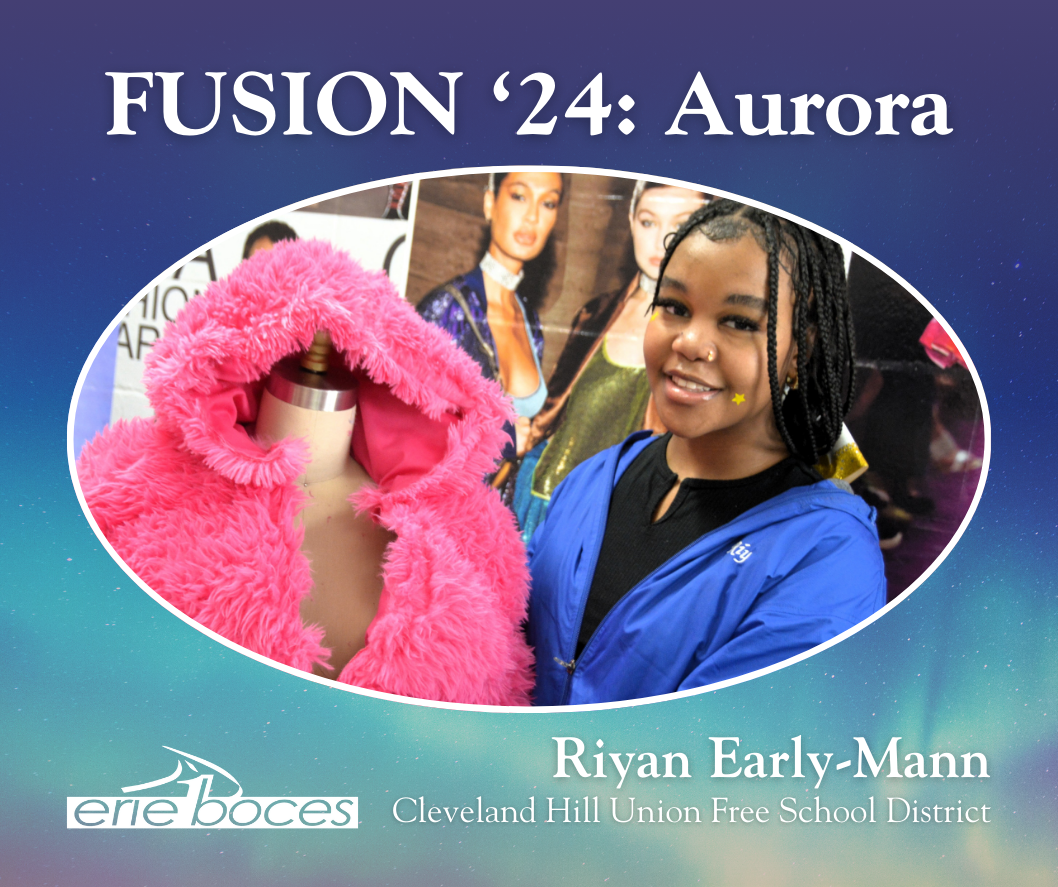 Fusion 2024: Aurora, Riyan Early-Mann, Cleveland Hill Union Free School District