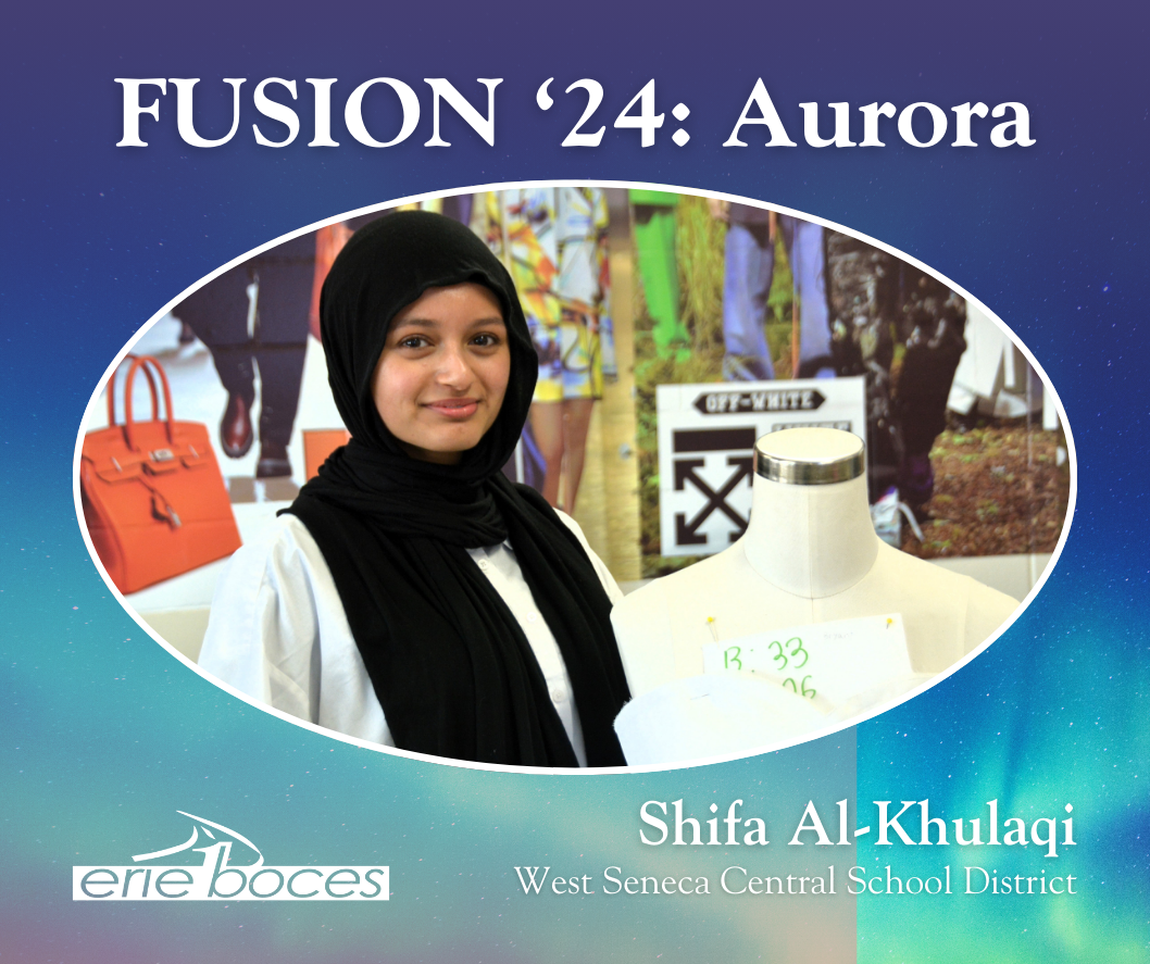 Fusion 2024: Aurora, Shifa Al-Khulaqi, West Seneca Central School District